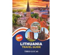 Lithuania Travel Guide 2026: Discover Historic Castles, Scenic Nature, Traditional Cuisine, and Practical Tips for an Unforgettable Baltic Journey