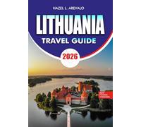LITHUANIA Travel Guide 2026: Ultimate Europe Trip Planner with Visa Requirements Top Attractions Hidden Gems and Budget Travel Tips