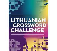 Lithuanian Crossword Challenge: A Large Print Collection of Fun Lithuanian Crosswords for Brain Training and Vocabulary Building