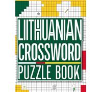 Lithuanian Crossword Puzzle Book: Test Your Lithuanian Vocabulary and Logic with Engaging Word Challenges