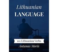 Lithuanian Language: 101 Lithuanian Verbs