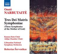 Lithuanian National Symphony Orchestra - Narbutaite: Tres Dei Matris Symphoniae (3 Symphonies for the Mother of God)