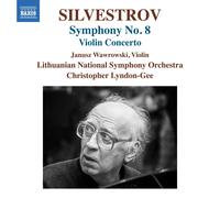 Janusz Wawrowski; Lithuanian National Symphony Orchestra; Christopher Lyndon-Gee - Valentin Silvestrov: Symphony No. 8; Violin Concerto
