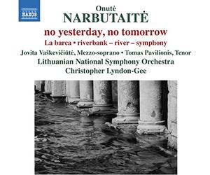 Lithuanian So/Lyndon-Gee - Onuté Narbutaité: no yesterday, no tomorrow