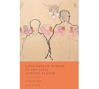 Litigants in Person in the Civil Justice System: In Their Own Words