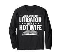 Litigator with Hot Wife Long Sleeve T-Shirt