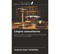 Litigios comunitarios: El juez comunitario y la aplicación del principio de libre circulación en la zona CEMAC