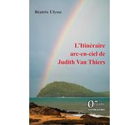 L'Itinéraire arc-en-ciel de Judith Van Thiers (Littératures)