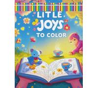 Litle Joys to Color: An Adorable Coloring Book Featuring Everyday Objects for Stress Relief and Relaxation