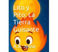 Lito y Pito: La Tierra Guisante (Lito y Piro - Viaje por el Conocimiento)