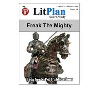 LitPlan Novel Study Freak the Mighty (LitPlan Novel Study Units)