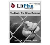 LitPlan Novel Study The Boy in the Striped Pajamas (LitPlan Novel Study Units)