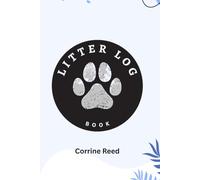 Litter Log Book: Record AKC Numbers, Microchips, and New Owner Details for Every Litter - Perfect for Professional Dog Breeders