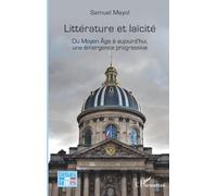 Littérature et laïcité: Du Moyen Âge à aujourd’hui, une émergence progressive