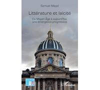 Littérature et laïcité: Du Moyen Âge à aujourd’hui, une émergence progressive (Débats Laïques)