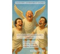 Littérature & Gouaille - Dard, Audiard, Desproge: Les conversations imaginaires