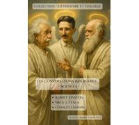Littérature & Gouaille : Einstein, Tesla, Darwin: Les conversations imaginaires : Sciences