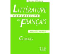 Litterature progressive du francais: Corriges debutant