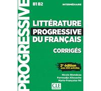 Littérature progressive du français - Niveau intermédiaire (B1/B2) - Corrigés: Corriges intermedi