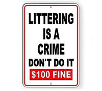 Littering is a Crime Don t Do It 100 Fine No Sign Trash Dumping Metal 12 x8