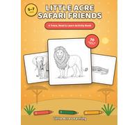 Little Acre Safari Friends: Trace, Read & Learn | African Safari Animal Facts & Handwriting Practice for Ages 5-7 | 70 Animals to Color & Trace
