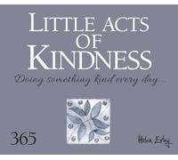 Little Acts of Kindness: Doing something kind every day (365 Great Days)