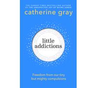 Little Addictions : Freedom from our tiny but mighty compulsions