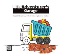 Little Adventurer's Garage: Vroom! A Bold & Easy Vehicle Colouring Book for Toddlers