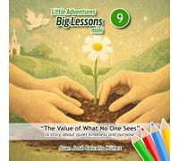 Little Adventures, Big Lessons mini 9: The Value of What No One Sees (Bajo el Árbol (Under the Tree))