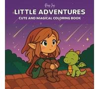 Little Adventures: Cute and Magical Coloring Book