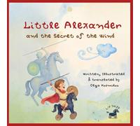 Little Alexander: and the secret of the wind: 1 (Little Alexander - Childhood Stories of Alexander the Great)
