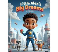 Little Alex's Big Dream