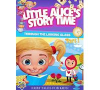 Little Alice's Storytime: Through the Lo