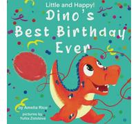 Little and Happy! Dino's Best Birthday Ever: Picture Book About Dinosaur and His Friends for Kids 3-7 Years Old