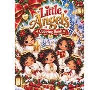 Little Angels: A Sweet Christmas Coloring Book Filled with Kindness, Joy, Love, Faith, and Adorable Holiday Angels (Christmas Ball Friends)