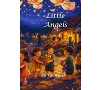 Little Angels: Little Angels: A Heartwarming Story About Kindness, Friendship, and Helping Others