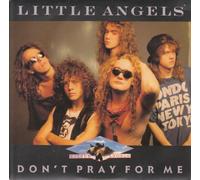 LITTLE ANGELS - LITTLE ANGELS - DON'T PRAY FOR ME - 7 inch vinyl / 45