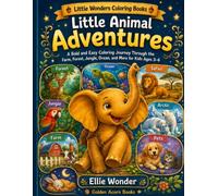 Little Animal Adventures: A Bold and Easy Coloring Journey Through the Farm, Forest, Jungle, Ocean, and More for Kids Ages 3-6 (Little Wonders Coloring Books)