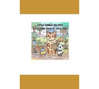 Little Animal Helpers: A Coloring Book of Cute Jobs