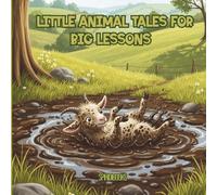 Little Animal Tales for Big Lessons.