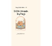 Little Animals, Big Days: A Bold and Easy Coloring Book with Cute and Simple Designs of Funny Animals for Relaxation and Stress Relief