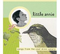Little Annie - LITTLE ANNIE-SONGS FROM THE COAL MINE CANARY