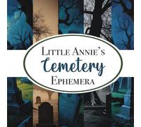 Little Annie’s Cemetery Ephemera: Cut and Collage (Spooky Ephemera)