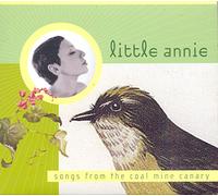 Little Annie - Songs from the Coal Mine Canary