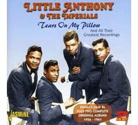 Little Anthony & The Imperials - Tears on My Pillow and All Their Greatest Recordings - Singles As & Bs Plus Two Complete Original Albums 1956-1961