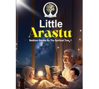 Little Arastu: Bedtime stories by The Spiritual Tree (The Little Arastu - Parent & Kids Handbook - English)