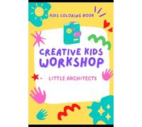 Little Architects :Kids Building Coloring Book