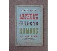 LITTLE ARTHUR'S GUIDE TO HUMBUG