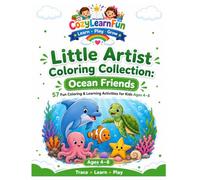 Little Artist Coloring Collection: Ocean Friends: 60 Fun Coloring & Learning Activities for Kids Ages 4-8