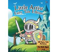 Little Artist Fairy Tale edition: 50 Whimsical Characters to Color, Name & Learn - A Magical Coloring Book for Ages 1-8 to Inspire Creativity, Reading ... & Animal Editions With More To Come !)
